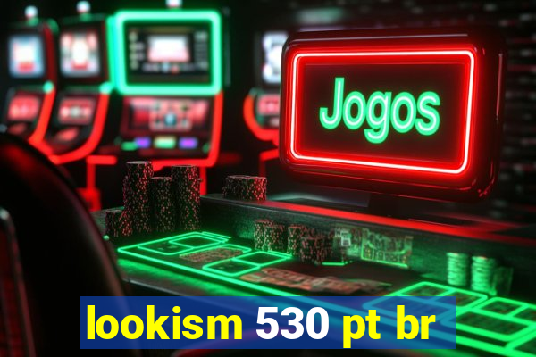 lookism 530 pt br